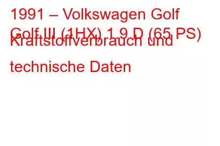 1991 – Volkswagen Golf
Golf III (1HX) 1.9 D (65 PS) Kraftstoffverbrauch und technische Daten