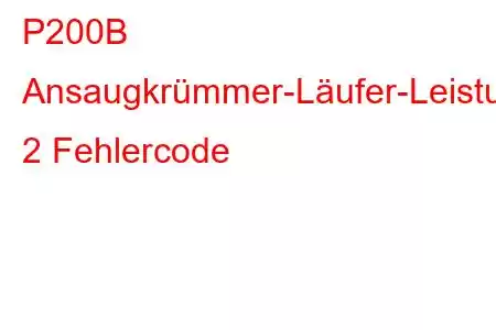 P200B Ansaugkrümmer-Läufer-Leistungsbank 2 Fehlercode