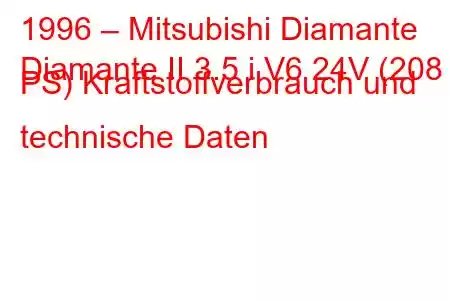 1996 – Mitsubishi Diamante
Diamante II 3.5 i V6 24V (208 PS) Kraftstoffverbrauch und technische Daten