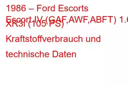 1986 – Ford Escorts
Escort IV (GAF,AWF,ABFT) 1.6 XR3i (105 PS) Kraftstoffverbrauch und technische Daten