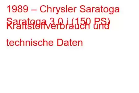 1989 – Chrysler Saratoga
Saratoga 3.0 i (150 PS) Kraftstoffverbrauch und technische Daten