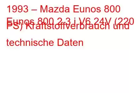 1993 – Mazda Eunos 800
Eunos 800 2.3 i V6 24V (220 PS) Kraftstoffverbrauch und technische Daten