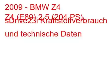 2009 - BMW Z4
Z4 (E89) 2,5 (204 PS) sDrive23i Kraftstoffverbrauch und technische Daten