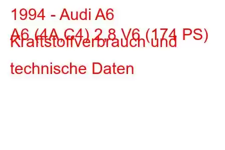 1994 - Audi A6
A6 (4A,C4) 2,8 V6 (174 PS) Kraftstoffverbrauch und technische Daten