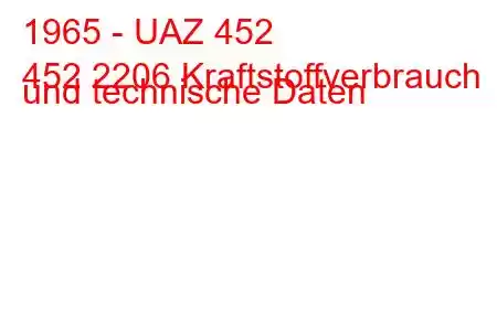 1965 - UAZ 452
452 2206 Kraftstoffverbrauch und technische Daten