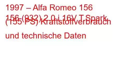 1997 – Alfa Romeo 156
156 (932) 2.0 i 16V T.Spark (155 PS) Kraftstoffverbrauch und technische Daten