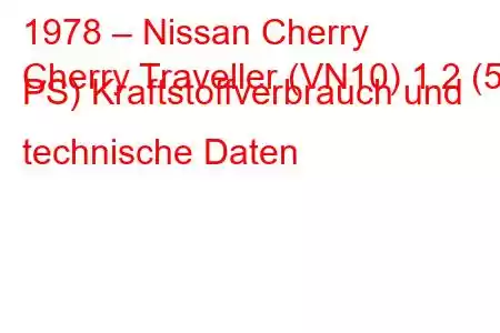 1978 – Nissan Cherry
Cherry Traveller (VN10) 1.2 (52 PS) Kraftstoffverbrauch und technische Daten