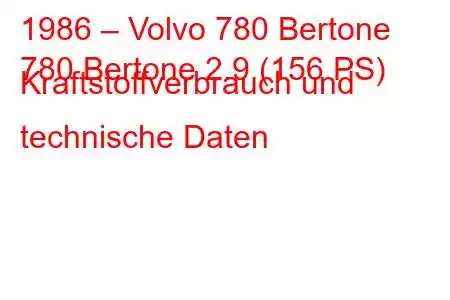 1986 – Volvo 780 Bertone
780 Bertone 2.9 (156 PS) Kraftstoffverbrauch und technische Daten