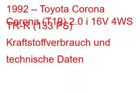 1992 – Toyota Corona
Corona (T19) 2.0 i 16V 4WS TR-R (133 PS) Kraftstoffverbrauch und technische Daten