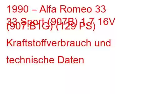 1990 – Alfa Romeo 33
33 Sport (907B) 1.7 16V (907.B1G) (129 PS) Kraftstoffverbrauch und technische Daten