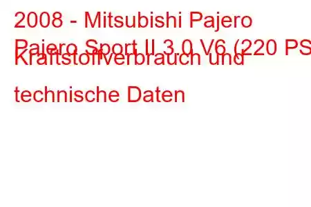 2008 - Mitsubishi Pajero
Pajero Sport II 3.0 V6 (220 PS) Kraftstoffverbrauch und technische Daten