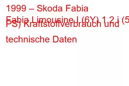 1999 – Skoda Fabia
Fabia Limousine I (6Y) 1.2 i (54 PS) Kraftstoffverbrauch und technische Daten