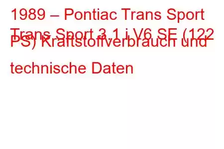 1989 – Pontiac Trans Sport
Trans Sport 3.1 i V6 SE (122 PS) Kraftstoffverbrauch und technische Daten