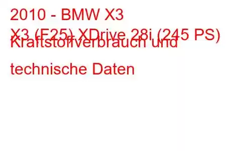 2010 - BMW X3
X3 (F25) XDrive 28i (245 PS) Kraftstoffverbrauch und technische Daten