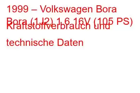 1999 – Volkswagen Bora
Bora (1J2) 1.6 16V (105 PS) Kraftstoffverbrauch und technische Daten