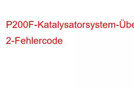 P200F-Katalysatorsystem-Übertemperaturbank 2-Fehlercode