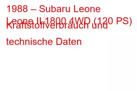 1988 – Subaru Leone
Leone II 1800 4WD (120 PS) Kraftstoffverbrauch und technische Daten