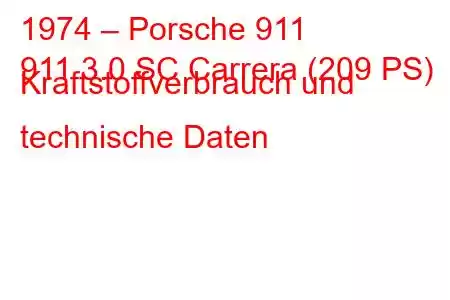 1974 – Porsche 911
911 3.0 SC Carrera (209 PS) Kraftstoffverbrauch und technische Daten