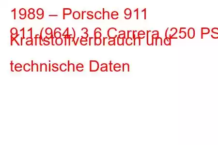 1989 – Porsche 911
911 (964) 3.6 Carrera (250 PS) Kraftstoffverbrauch und technische Daten