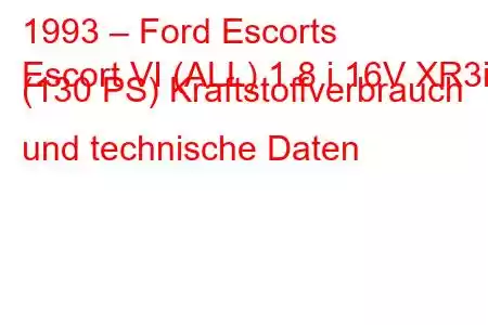 1993 – Ford Escorts
Escort VI (ALL) 1.8 i 16V XR3i (130 PS) Kraftstoffverbrauch und technische Daten