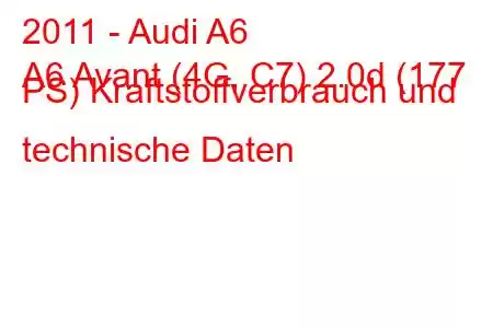 2011 - Audi A6
A6 Avant (4G, C7) 2.0d (177 PS) Kraftstoffverbrauch und technische Daten