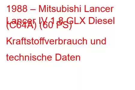 1988 – Mitsubishi Lancer
Lancer IV 1.8 GLX Diesel (C64A) (60 PS) Kraftstoffverbrauch und technische Daten