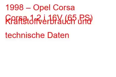 1998 – Opel Corsa
Corsa 1.2 i 16V (65 PS) Kraftstoffverbrauch und technische Daten