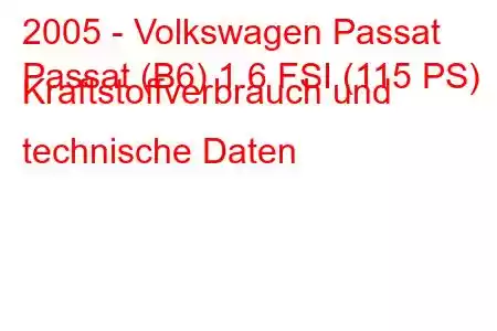 2005 - Volkswagen Passat
Passat (B6) 1.6 FSI (115 PS) Kraftstoffverbrauch und technische Daten