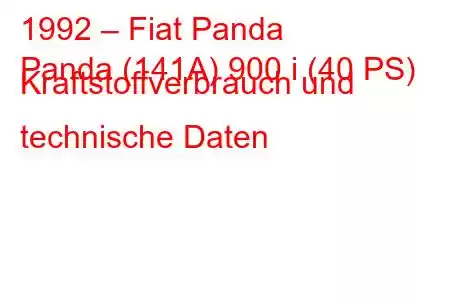 1992 – Fiat Panda
Panda (141A) 900 i (40 PS) Kraftstoffverbrauch und technische Daten