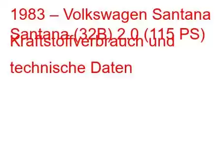 1983 – Volkswagen Santana
Santana (32B) 2.0 (115 PS) Kraftstoffverbrauch und technische Daten