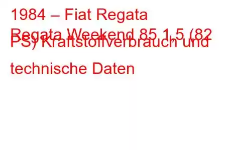 1984 – Fiat Regata
Regata Weekend 85 1,5 (82 PS) Kraftstoffverbrauch und technische Daten