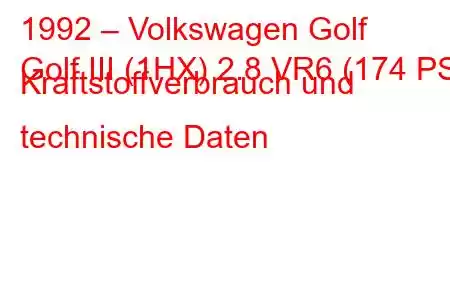 1992 – Volkswagen Golf
Golf III (1HX) 2.8 VR6 (174 PS) Kraftstoffverbrauch und technische Daten