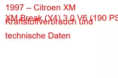 1997 – Citroen XM
XM Break (Y4) 3.0 V6 (190 PS) Kraftstoffverbrauch und technische Daten