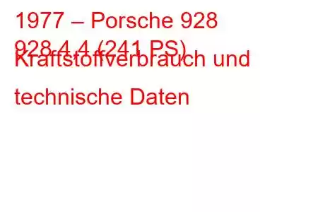 1977 – Porsche 928
928 4,4 (241 PS) Kraftstoffverbrauch und technische Daten