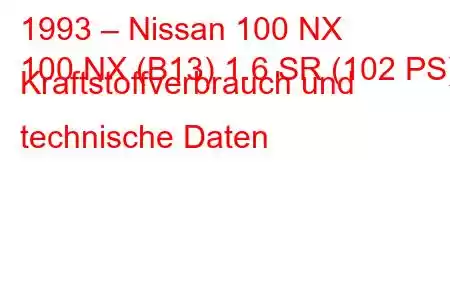 1993 – Nissan 100 NX
100 NX (B13) 1.6 SR (102 PS) Kraftstoffverbrauch und technische Daten