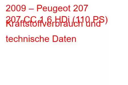 2009 – Peugeot 207
207 CC 1.6 HDi (110 PS) Kraftstoffverbrauch und technische Daten