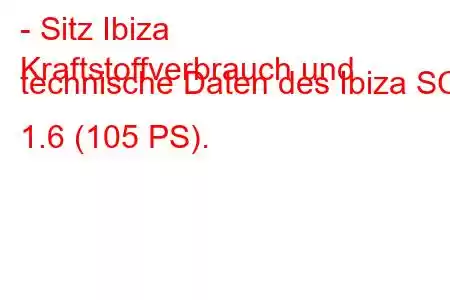 - Sitz Ibiza
Kraftstoffverbrauch und technische Daten des Ibiza SC 1.6 (105 PS).