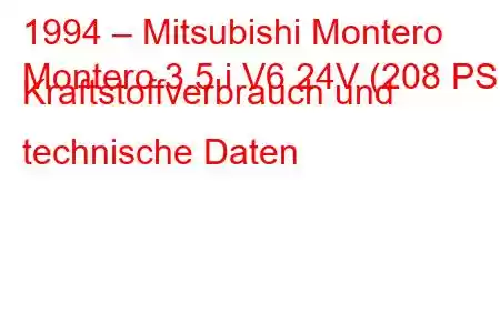 1994 – Mitsubishi Montero
Montero 3.5 i V6 24V (208 PS) Kraftstoffverbrauch und technische Daten