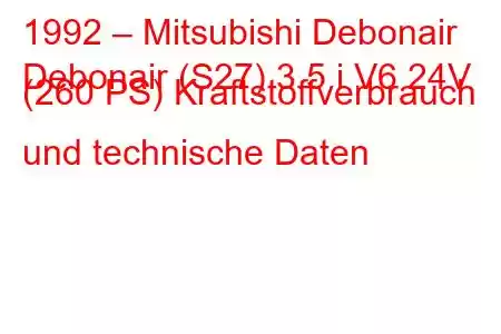 1992 – Mitsubishi Debonair
Debonair (S27) 3.5 i V6 24V (260 PS) Kraftstoffverbrauch und technische Daten