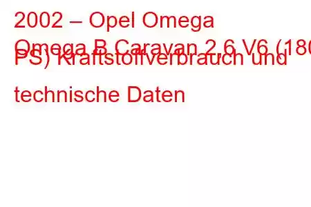 2002 – Opel Omega
Omega B Caravan 2,6 V6 (180 PS) Kraftstoffverbrauch und technische Daten