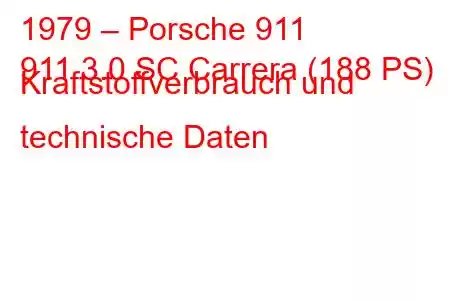 1979 – Porsche 911
911 3.0 SC Carrera (188 PS) Kraftstoffverbrauch und technische Daten