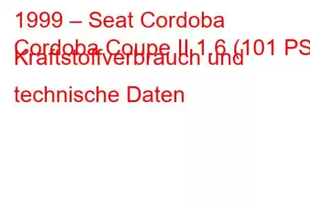 1999 – Seat Cordoba
Cordoba Coupe II 1.6 (101 PS) Kraftstoffverbrauch und technische Daten