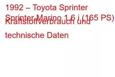 1992 – Toyota Sprinter
Sprinter Marino 1.6 i (165 PS) Kraftstoffverbrauch und technische Daten