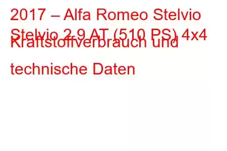 2017 – Alfa Romeo Stelvio
Stelvio 2.9 AT (510 PS) 4x4 Kraftstoffverbrauch und technische Daten