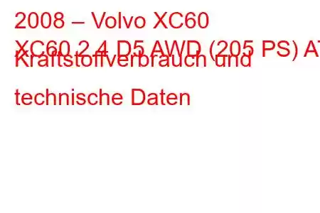 2008 – Volvo XC60
XC60 2.4 D5 AWD (205 PS) AT Kraftstoffverbrauch und technische Daten