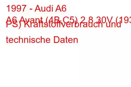 1997 - Audi A6
A6 Avant (4B,C5) 2.8 30V (193 PS) Kraftstoffverbrauch und technische Daten