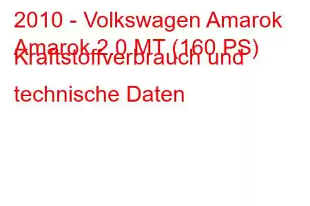 2010 - Volkswagen Amarok
Amarok 2.0 MT (160 PS) Kraftstoffverbrauch und technische Daten