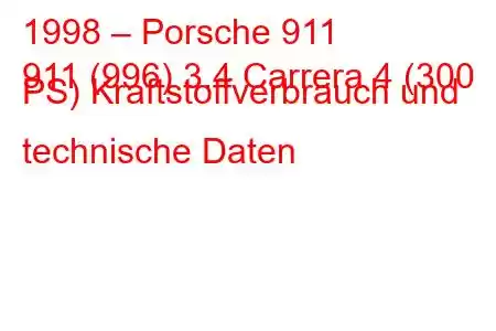 1998 – Porsche 911
911 (996) 3.4 Carrera 4 (300 PS) Kraftstoffverbrauch und technische Daten