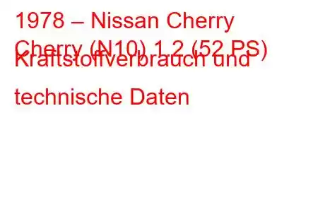 1978 – Nissan Cherry
Cherry (N10) 1.2 (52 PS) Kraftstoffverbrauch und technische Daten