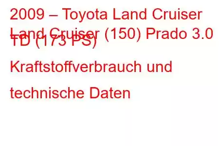 2009 – Toyota Land Cruiser
Land Cruiser (150) Prado 3.0 TD (173 PS) Kraftstoffverbrauch und technische Daten